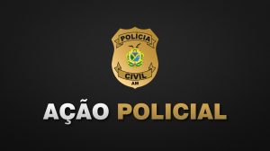 PC AM ACAO POLICIAL 1 300x168 1 Portal Informe Digital